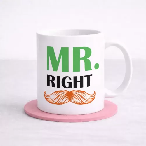 Mr Right Mug - Funny Romantic Gift