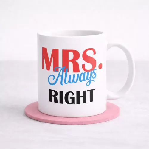 Mrs Always Right Mug - Funny Romantic Gift